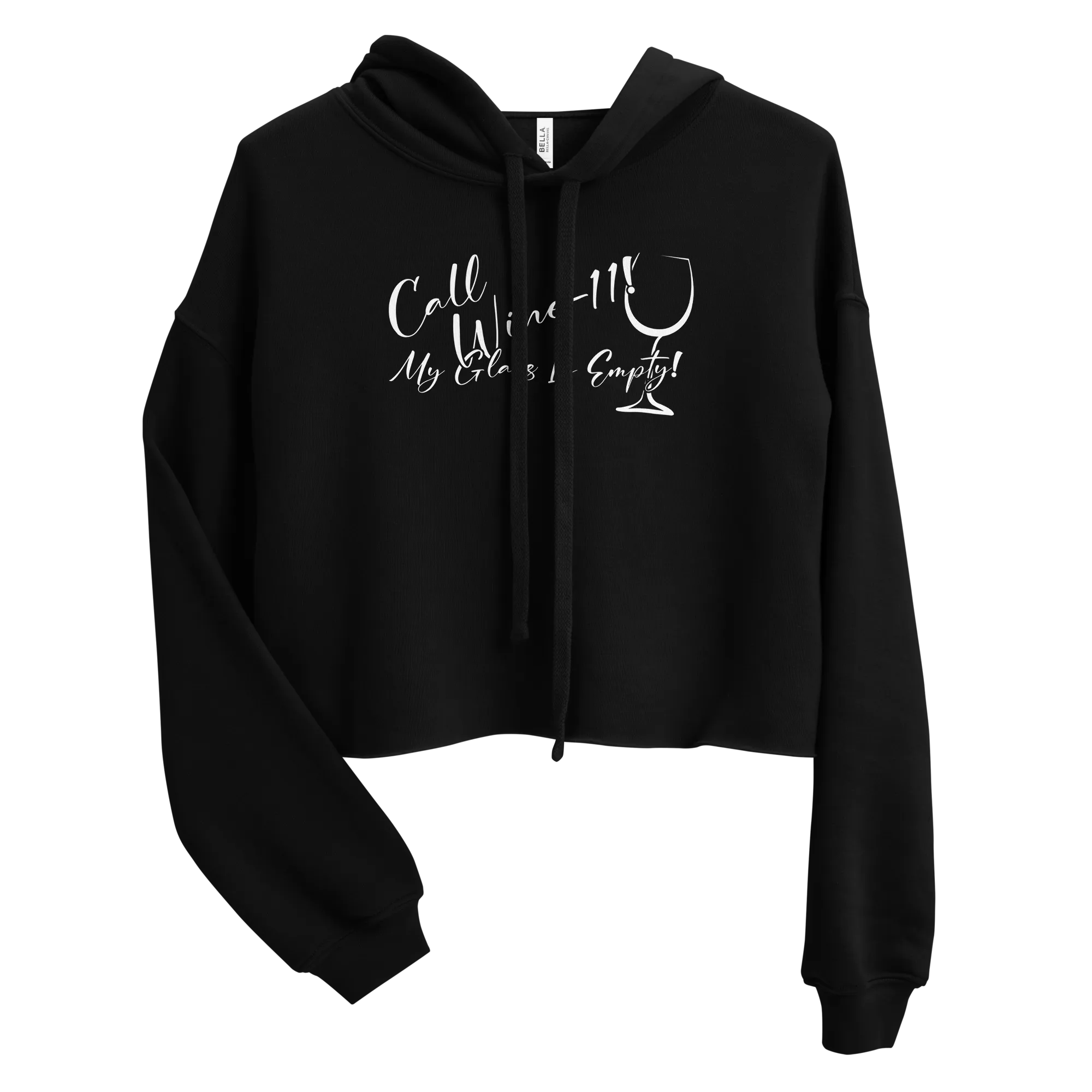 Call Wine-11! My Glass Is Empty Womens Gym Crop Hoodie