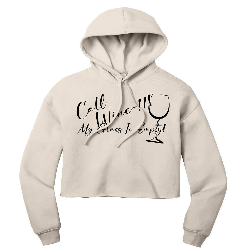 Call Wine-11! My Glass Is Empty Womens Gym Crop Hoodie