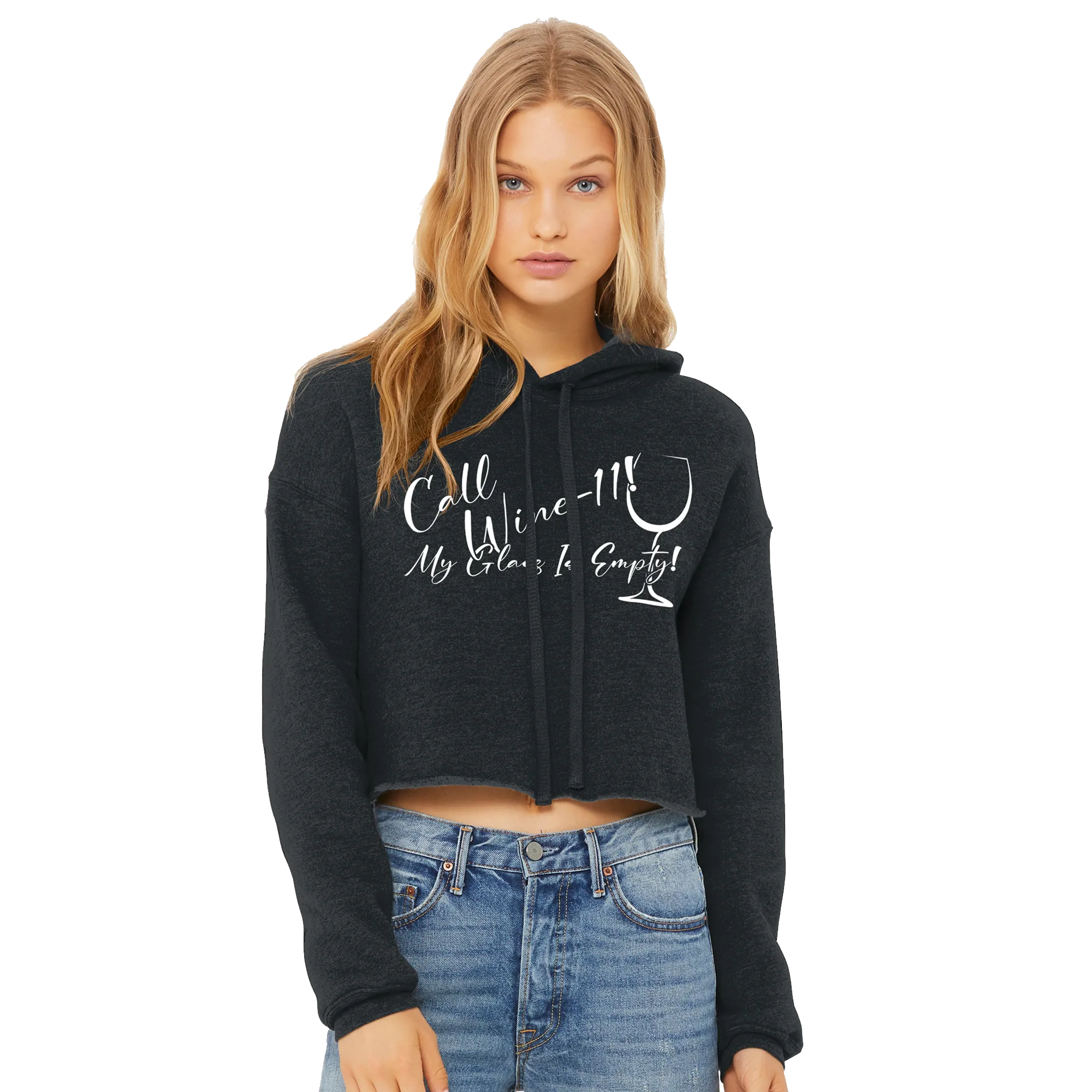 Call Wine-11! My Glass Is Empty Womens Gym Crop Hoodie