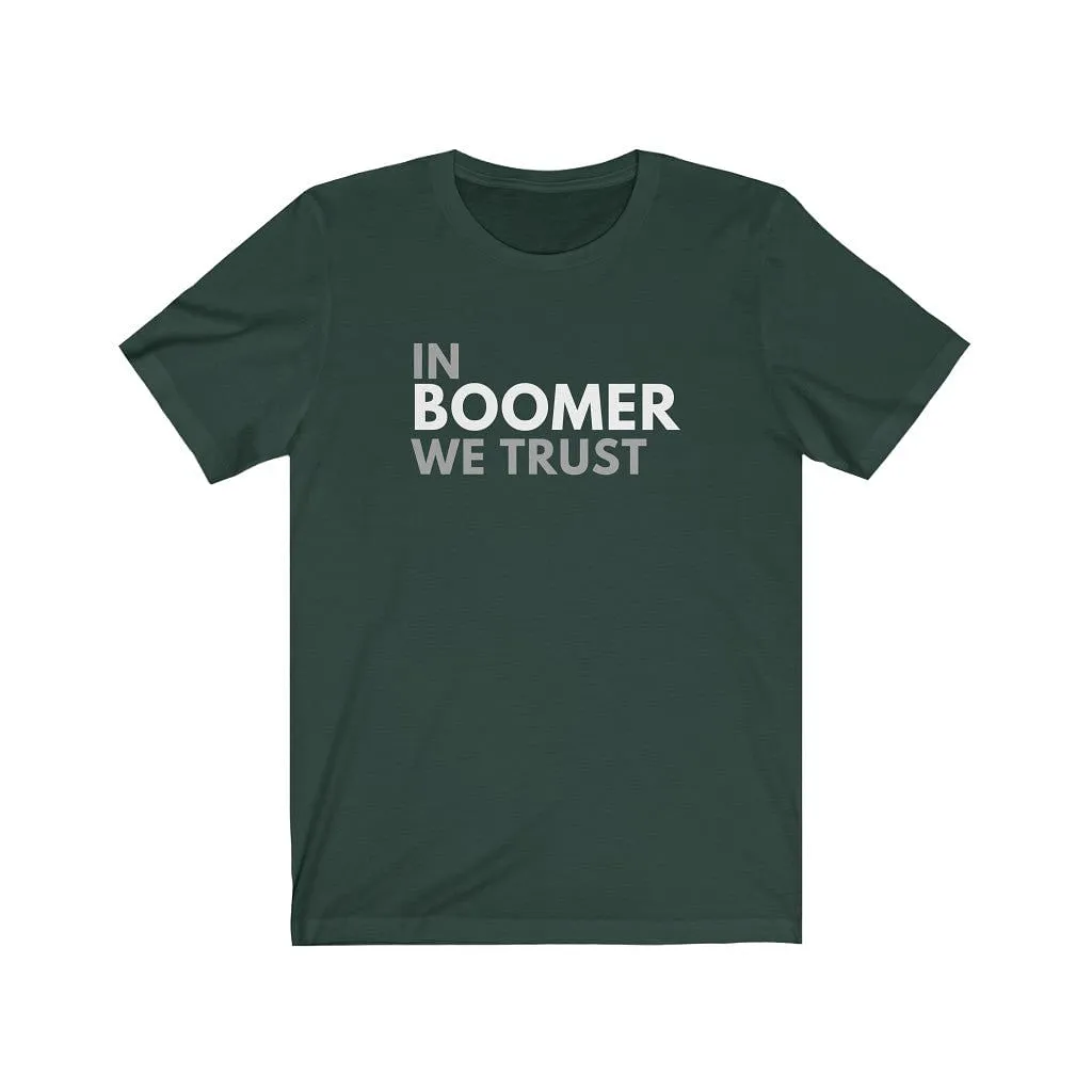 In Boomer We Trust Unisex T-Shirt