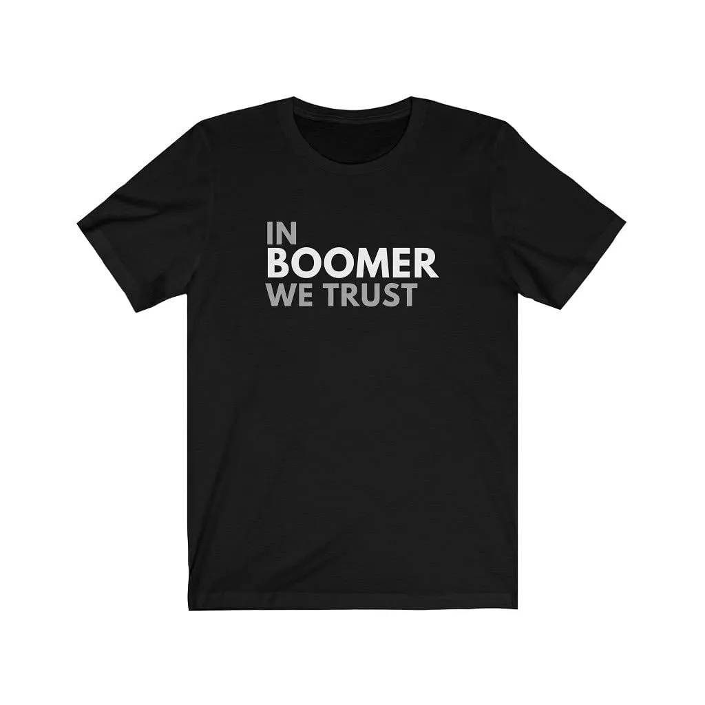 In Boomer We Trust Unisex T-Shirt