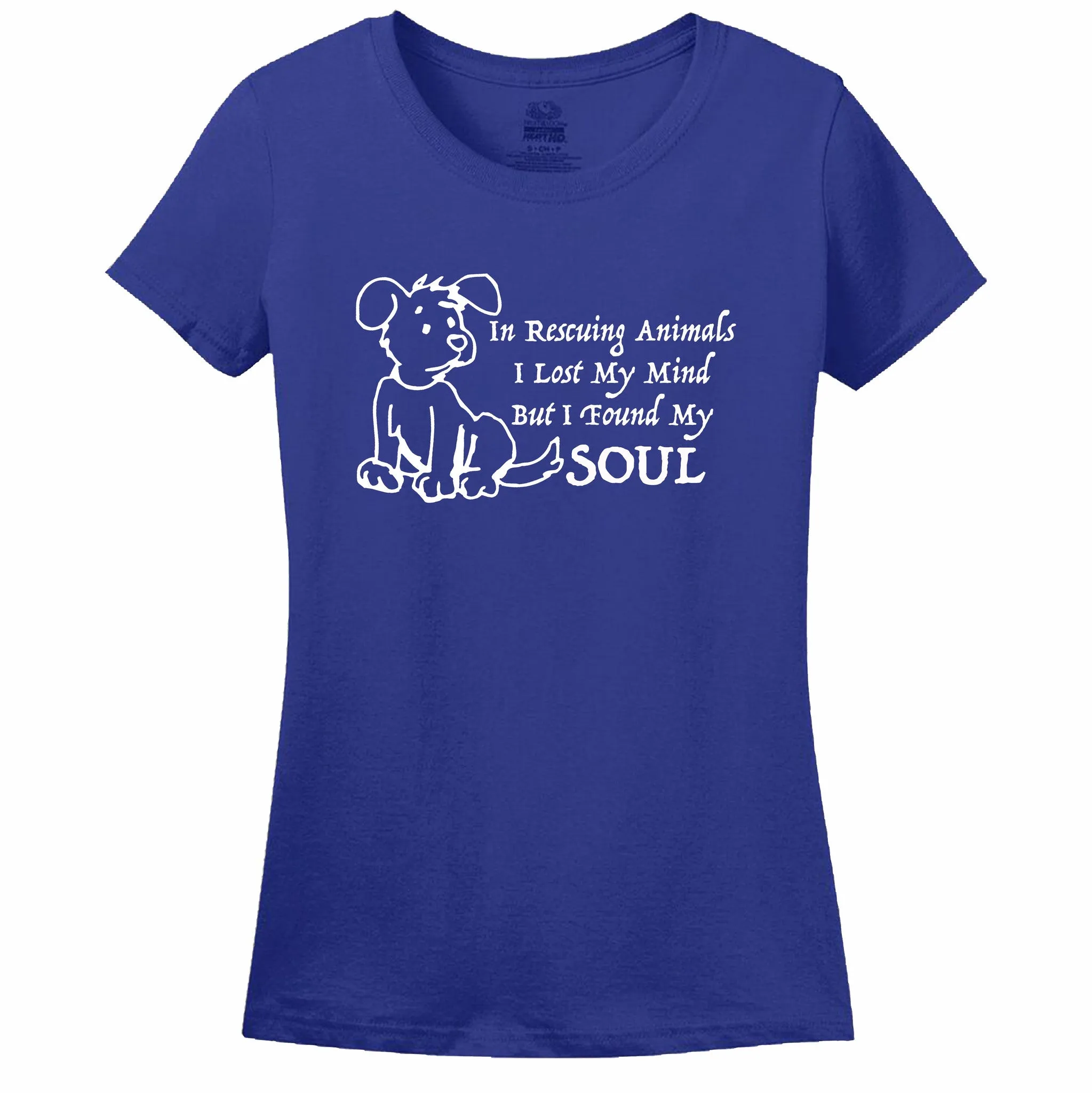 In Rescuing Animals I Lost My Mind But I Found My Soul Women's T-Shirt