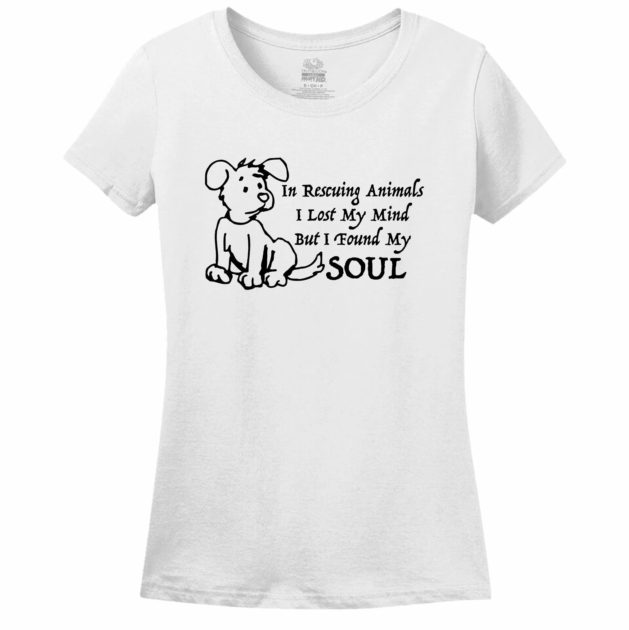 In Rescuing Animals I Lost My Mind But I Found My Soul Women's T-Shirt