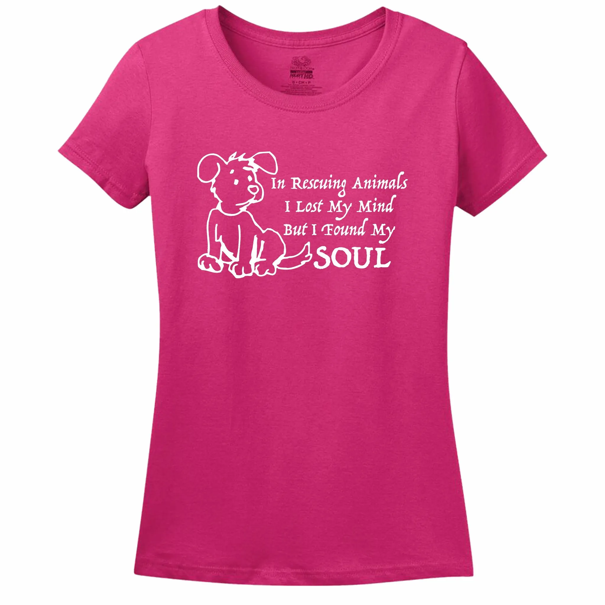 In Rescuing Animals I Lost My Mind But I Found My Soul Women's T-Shirt