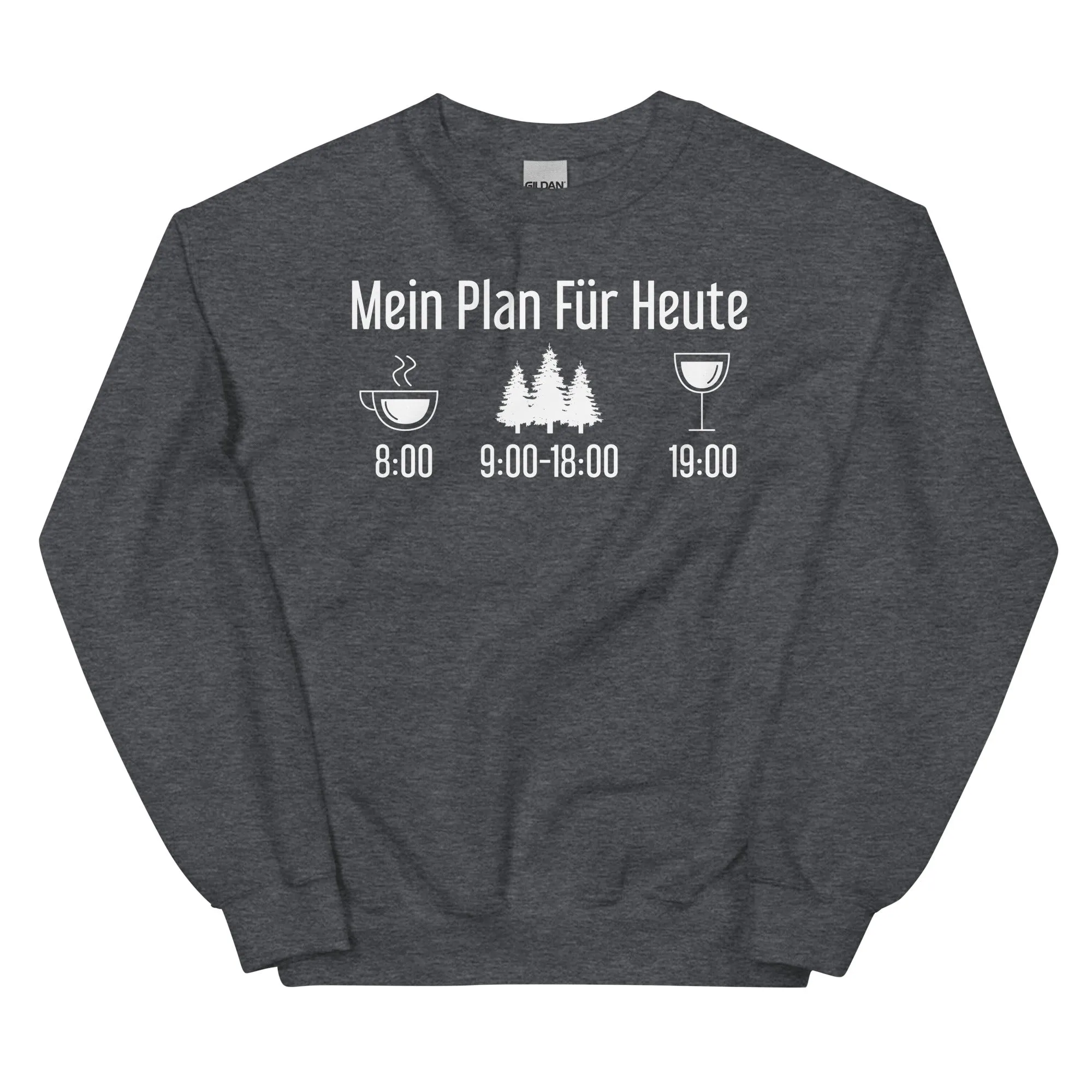 Mein Plan Für Heute 3 - Sweatshirt (Unisex)