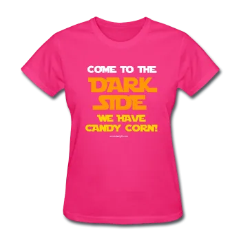 "Come To The Dark Side We Have Candy Corn" - Women's T-Shirt