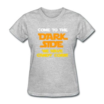 "Come To The Dark Side We Have Candy Corn" - Women's T-Shirt