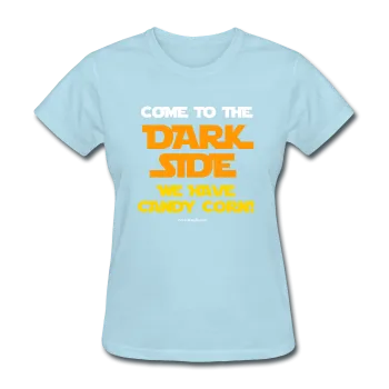 "Come To The Dark Side We Have Candy Corn" - Women's T-Shirt