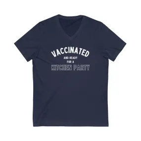 Vaccinated and Ready for a Kitchen Party Unisex V-Neck T-Shirt