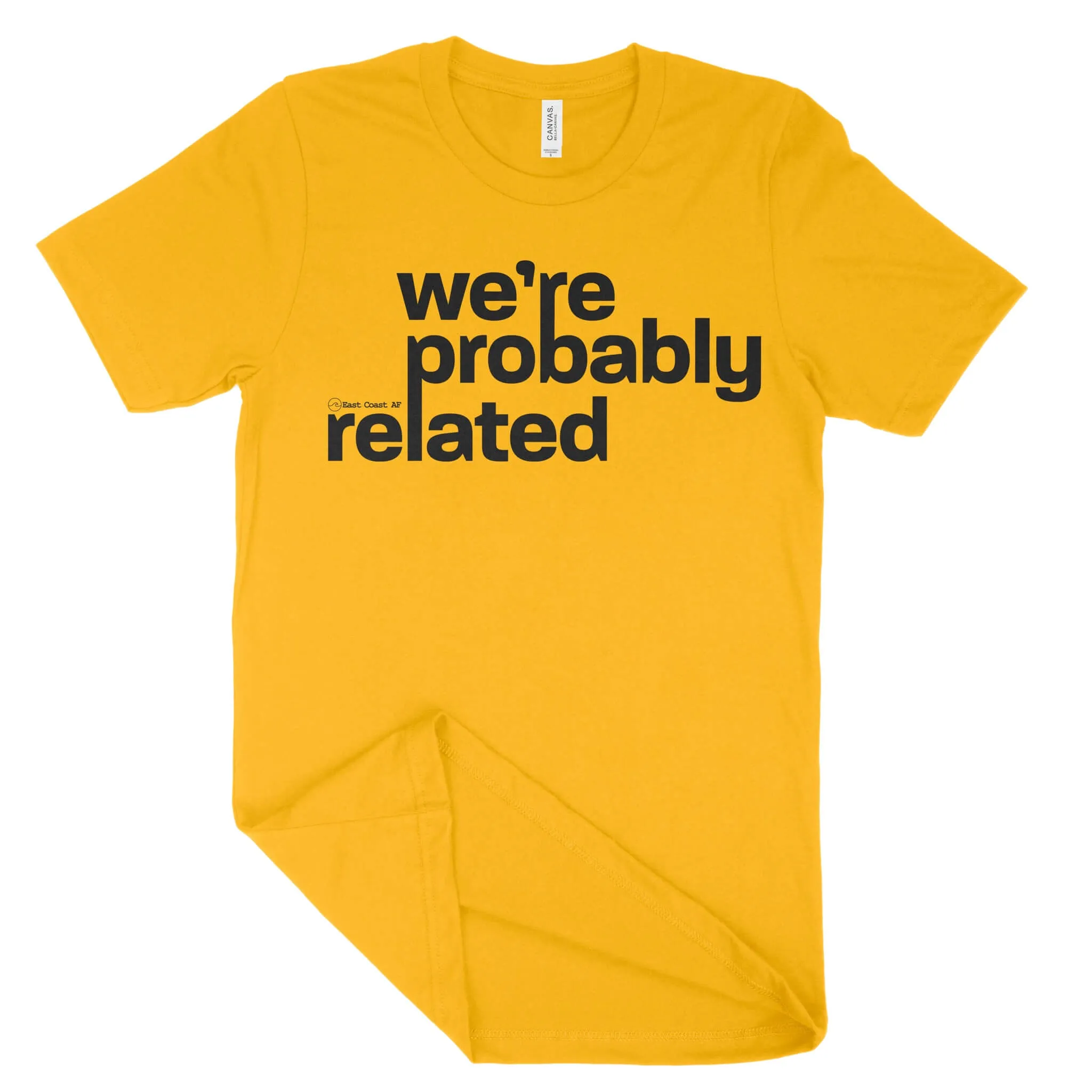 We're Probably Related Unisex T-Shirt