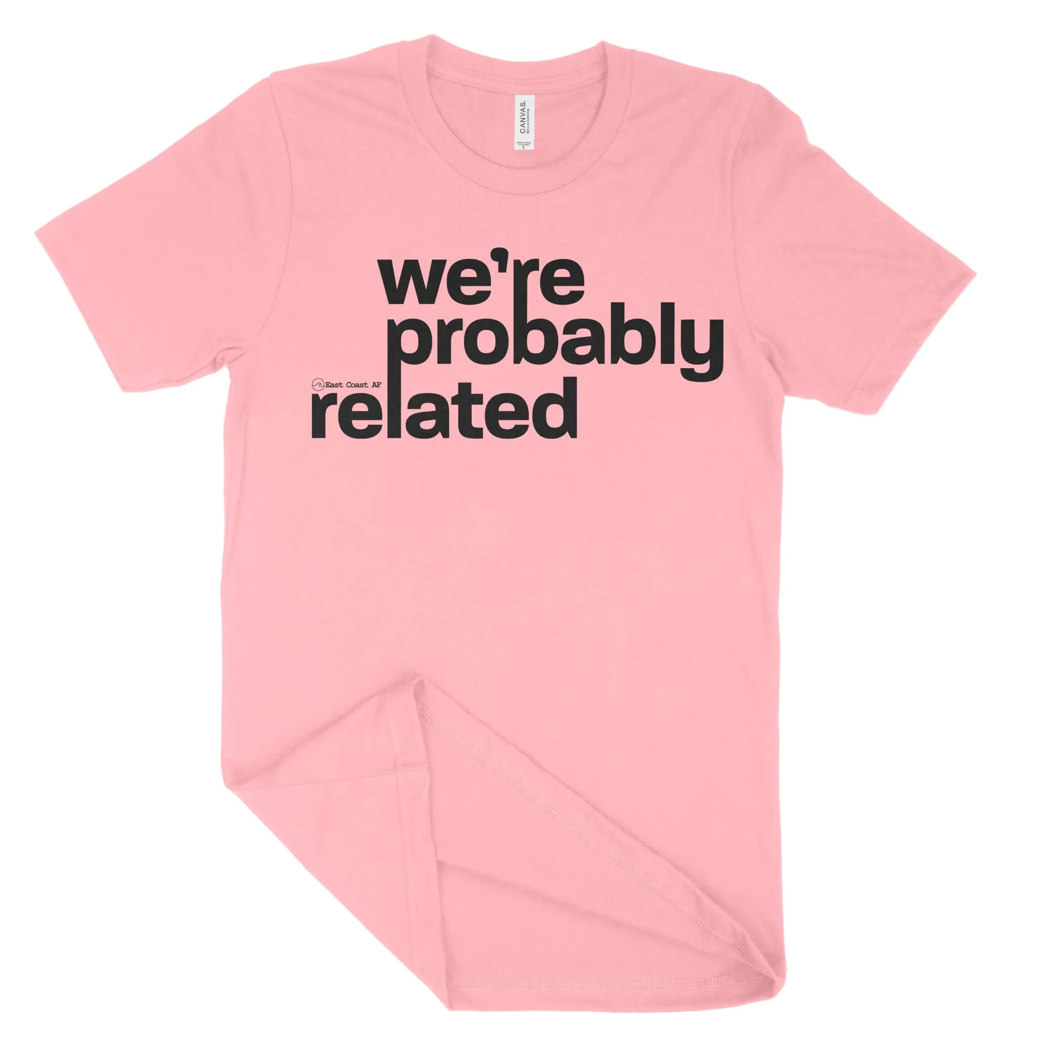 We're Probably Related Unisex T-Shirt